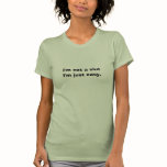 私は容易なslutI'mちょうどではないです tシャツ