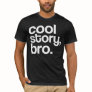 Cool Story Bro
