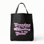 Grandma is my name and Spoiling is my Game Canvas Bag