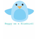 Happy as a Bluebird Tee Shirts