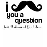 i mustache you a question
