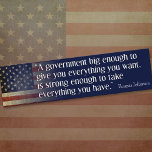Jefferson: Beware of big government Bumper Stickers