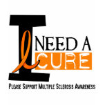 Multiple Sclerosis I NEED A CURE 1 Tee Shirt