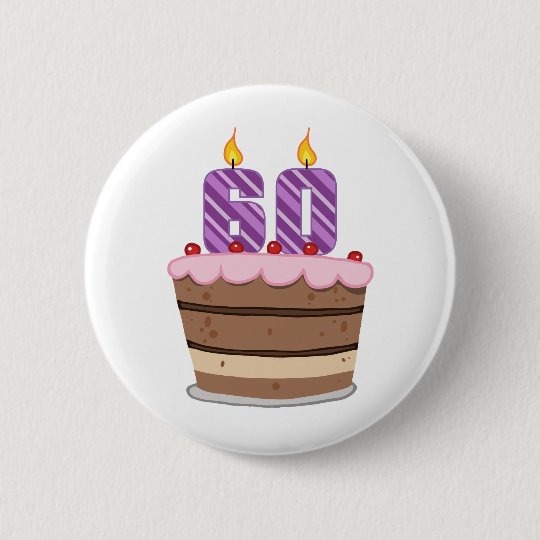 お誕生日ケーキの年齢60 缶バッジ Zazzle Co Jp