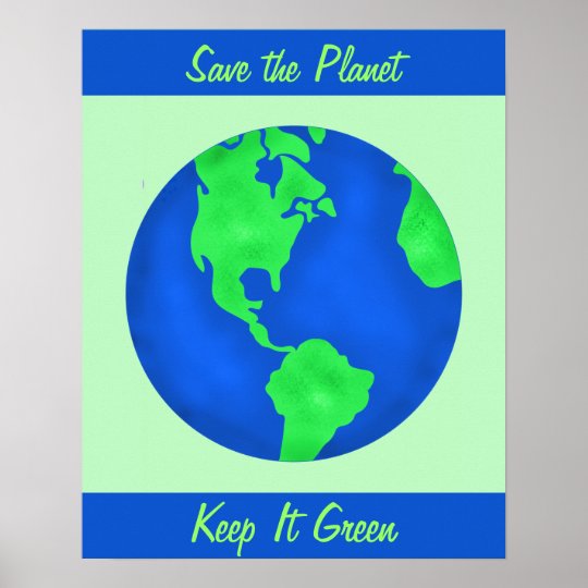 それを緑の保存の地球の環境の芸術カスタム保って下さい ポスター Zazzle Co Jp