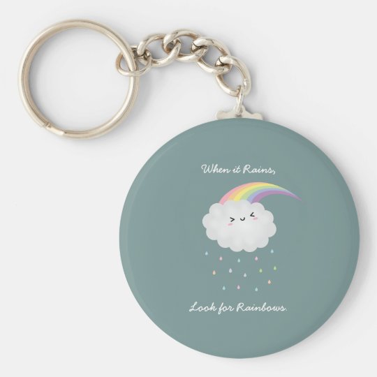 キュートレインボークラウドレイン感動的引用文ことわざ キーホルダー Zazzle Co Jp