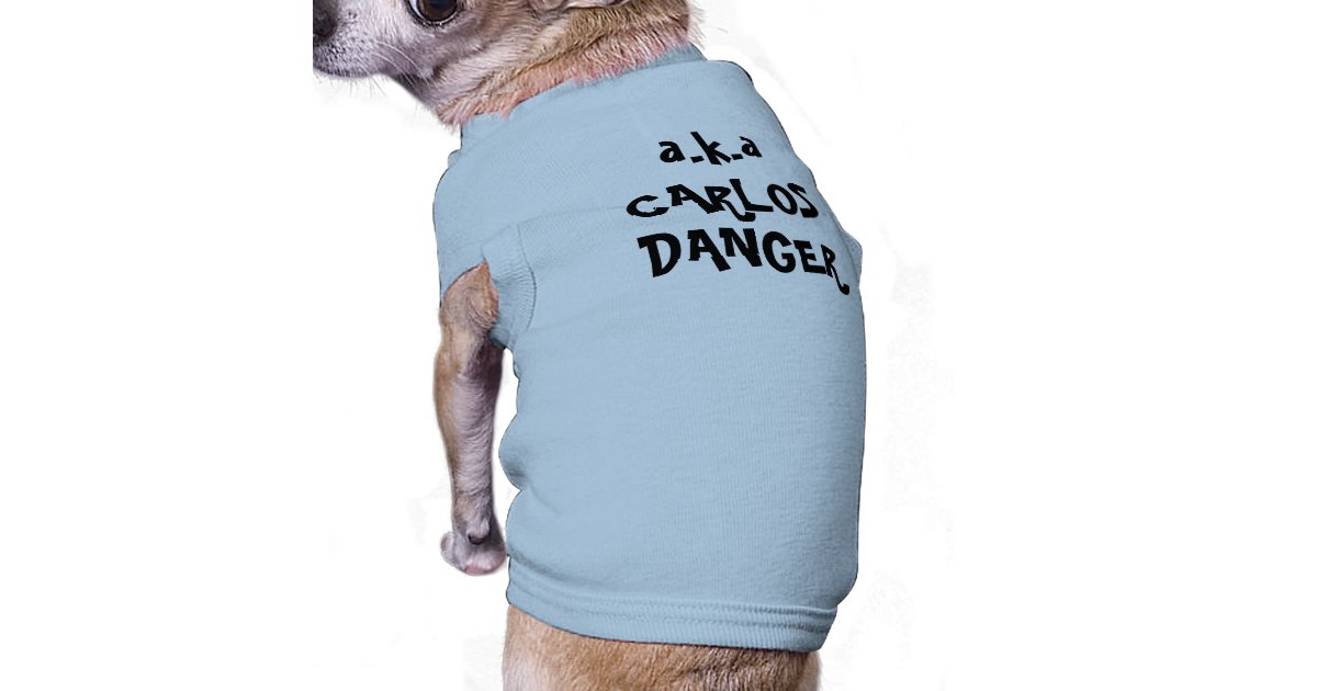 ペットのおもしろい服をジョークにした犬のtシャツのカルロスの危険 ペット服 Zazzle Co Jp