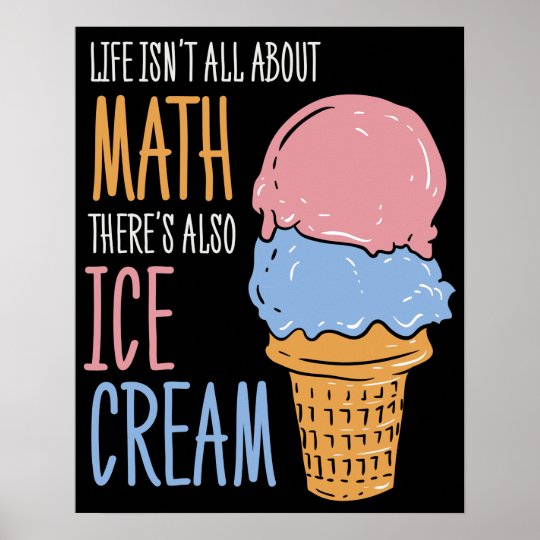 数学とアイスクリーム数学の先生ギャグ ポスター Zazzle Co Jp