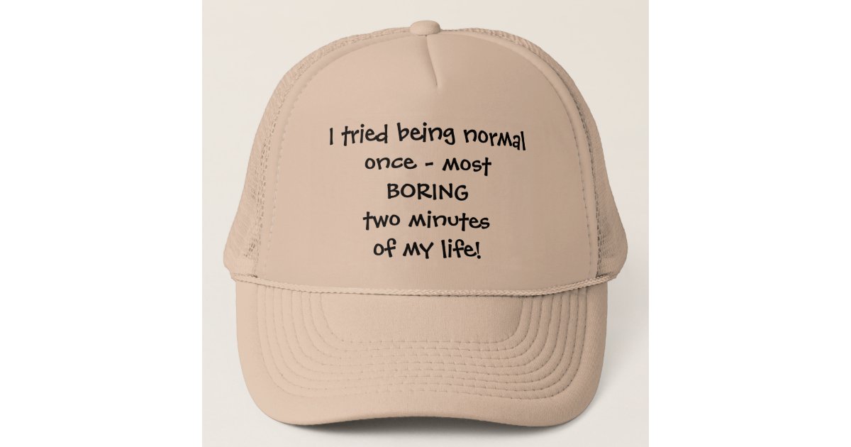 私は正常な帽子 おもしろいな引用文であることを試みました キャップ Zazzle Co Jp