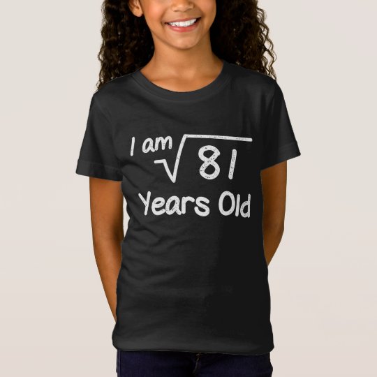 私は81歳の平方根です 9誕生日 Tシャツ Zazzle Co Jp