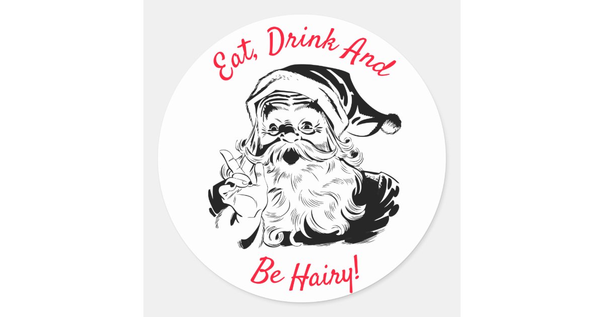 飲み物を食べ サンタの毛深いひげのおもしろいなクリスマスがあって下さい ラウンドシール Zazzle Co Jp