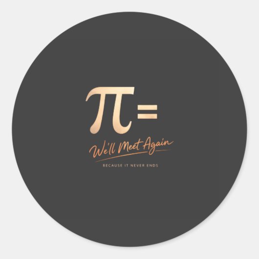 πの日Tシャツ – 円周率 = また会おう – 現代数学 ラウンドシール (正面)