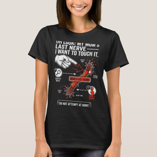 あぁ見てよお母さんの最後の神経に触れたい 面白い Tシャツ (正面)
