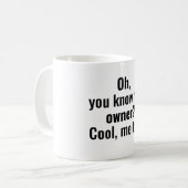 ああオーナー知り合い?カッコいい私も。 コーヒーマグカップ (正面左)