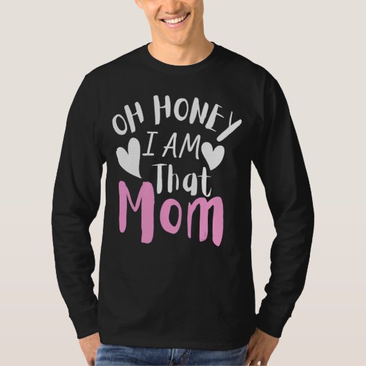 ああハニー私は母の皮肉な母の人生Humorou Tシャツ (正面)