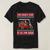 ああ何おもしろいゴルフの醜いクリスマスのクリスマスに乗ることだ Tシャツ (デザイン正面)