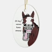 ああ干し草ののまわりに馬おもしろい引用文おもしろい馬 セラミックオーナメント (左)