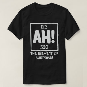 ああ驚きの化学科学ユーモアの要素 Tシャツ