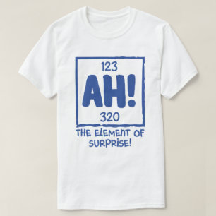 ああ驚きの化学科学ユーモアの要素 Tシャツ