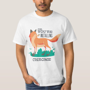 ああ、あなたはChromeをインストールする？-おもしろいキツネ Tシャツ