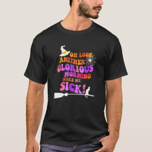 ああ、もう輝かしい朝を見ると病気になる Tシャツ
