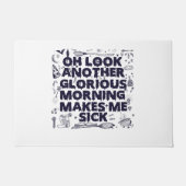 ああ、もう輝かしい朝を見ると私は病気になる ドアマット (正面)