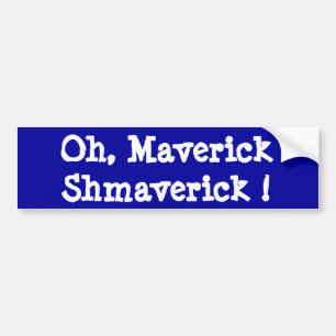 ああ、異端的なShmaverick! バンパーステッカー