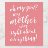 ああ、神よ！母は全て正しかった！ ワインラベル (シングルラベル)