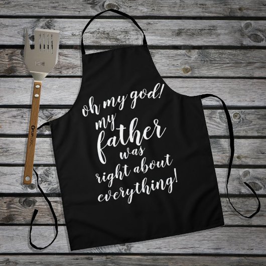 ああ、神よ!父は全て正しかった! エプロン
