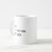 ああ、私が知らない何かを私に言う コーヒーマグカップ (正面左)