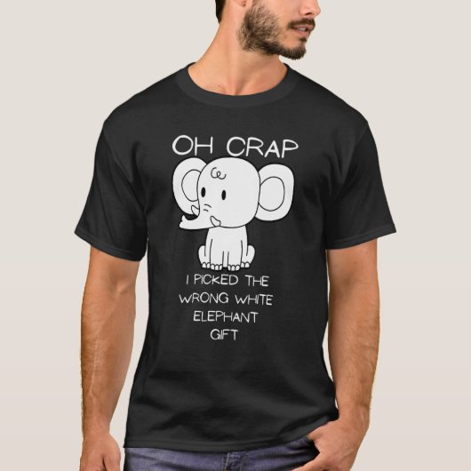 ああ、私は間違った白象を選んだ Tシャツ (正面)