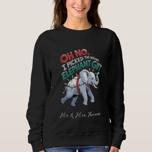 ああ、私は間違った象の贈り物を選んだおもしろい スウェットシャツ (正面)