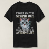 あおもしろいなたの猫を愛する愚かな者を平手打ちする Tシャツ (デザイン正面)