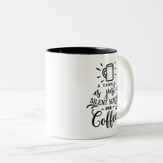 あくびはコーヒーのためのちょうど静かな叫びです ツートーンマグカップ (正面右)