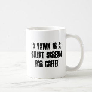 あくびはコーヒーのための静かな叫びです コーヒーマグカップ