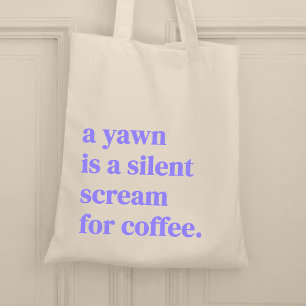 あくびはコーヒー静かの叫び声である トートバッグ
