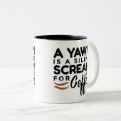 あくびはコーヒー・マグのための静かな叫びです ツートーンマグカップ (正面右)