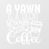 あくびはコ静かーヒショップの装飾の叫び ウィンドウサイン (シート)