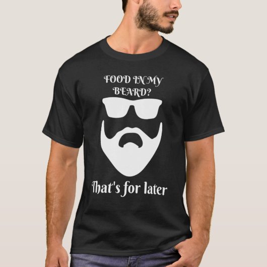 あごひげの食べ物はやがて Tシャツ (正面)