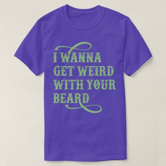 あごひげをつ風変わりいて行きたい Tシャツ (デザイン正面)