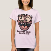 あごを落とせフィルターなし! | おもしろい Tシャツ (正面)