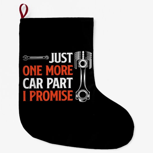 あと1つだけ車のパーツを約束します - 車好き ラージクリスマスストッキング (正面)