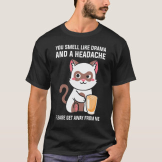 あなたからはドラマのような頭痛がする離れてください Tシャツ