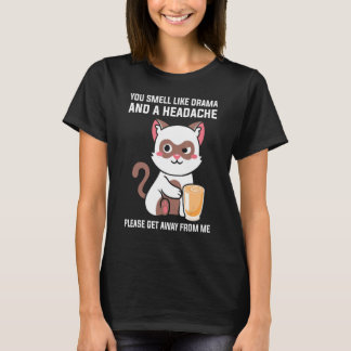 あなたからはドラマのような頭痛が漂うので離れてください Tシャツ