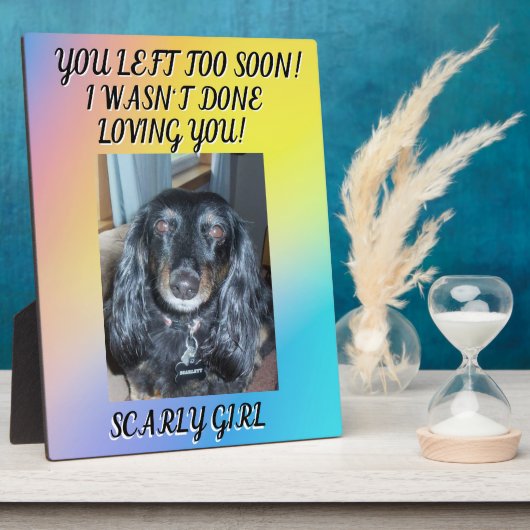 あなたがあまりにも早く去った ペットの記念 写真と名前 フォトプラーク (側面)