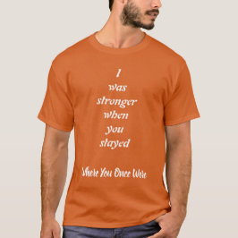 あなたがいた時にはより強く 愛と思いやり Tシャツ