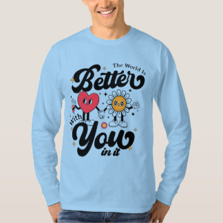 あなたがいてくれて世界はもっと素敵 Tシャツ