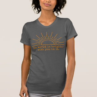 あなたがいるから世界はもっと輝いて見える サンTシャツ Tシャツ