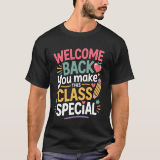 あなたがこのクラスを特別なものにしてくれる 学校に戻ってようこそ Tシャツ