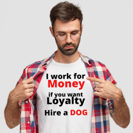 あなたがもし犬を雇いたいお金を稼おもしろいぐ Tシャツ